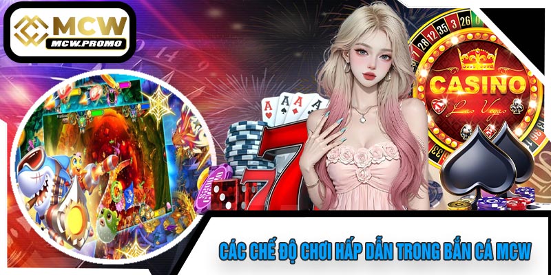 Các Chế Độ Chơi Hấp Dẫn Trong Bắn Cá MCW