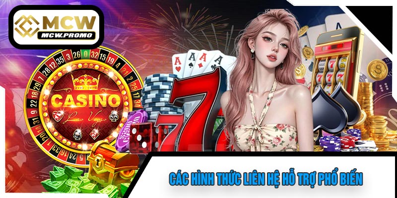 Các Hình Thức Liên Hệ Hỗ Trợ Phổ Biến