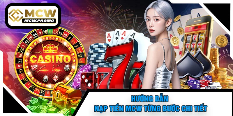 Hướng Dẫn Nạp Tiền MCW Từng Bước Chi Tiết
