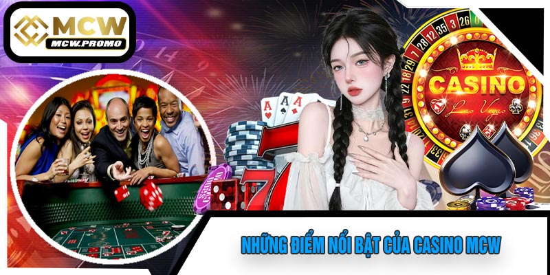 Những Điểm Nổi Bật Của CASINO MCW