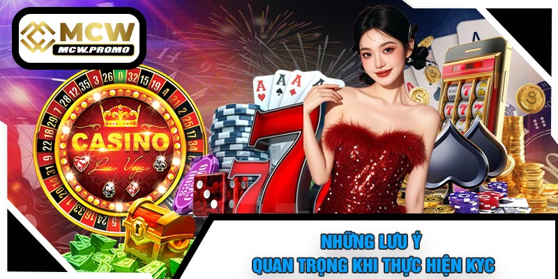 Những Lưu Ý Quan Trọng Khi Thực Hiện KYC