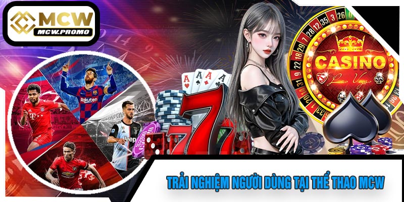 Trải Nghiệm Người Dùng Tại Thể Thao MCW