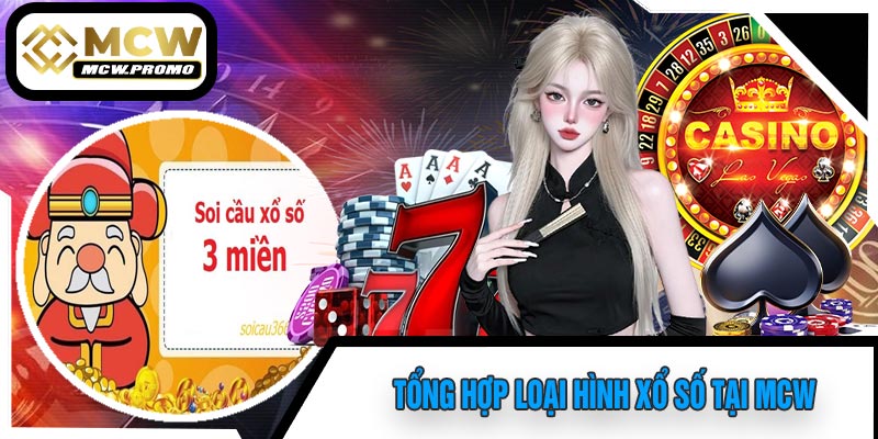 tổng hợp loại hình xổ số tại mcw
